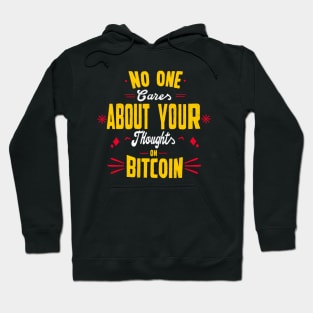 No one cares about your thoughts on bitcoin. Quotes Hoodie